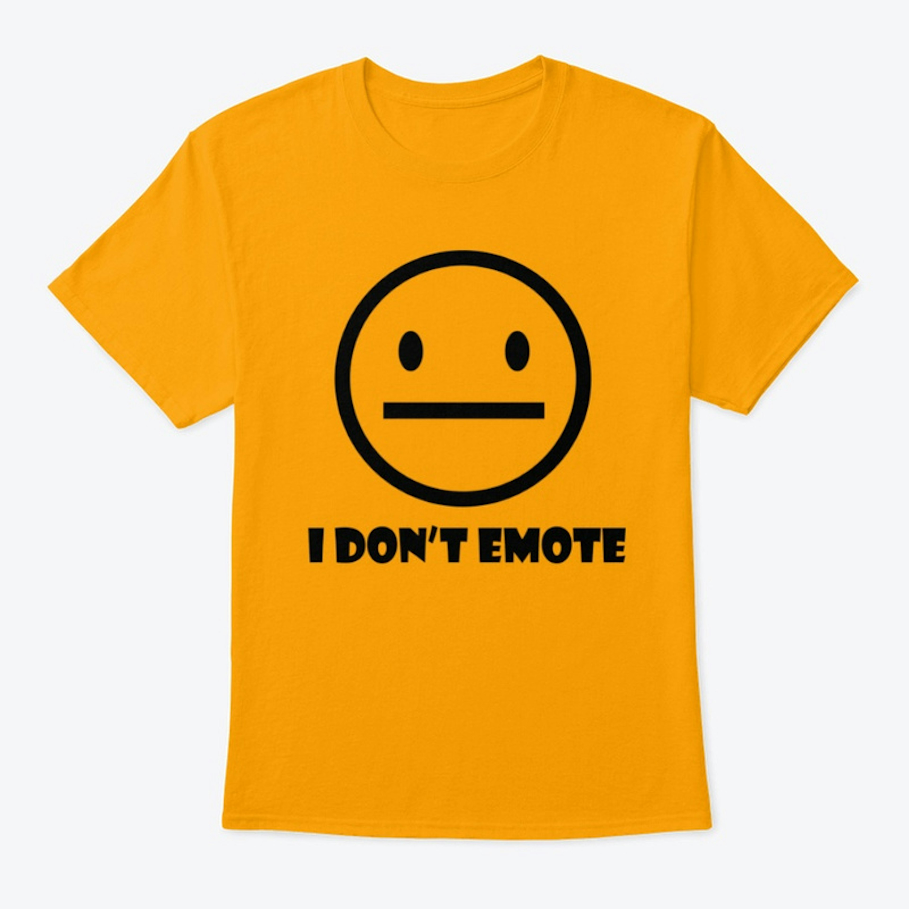I don't emote